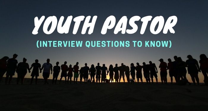 3 Common Youth Pastors’ Related Interview Questions (Part-2)